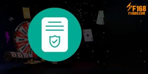 Điều khoản F168 - Bảo Vệ Quyền Lợi Người Chơi