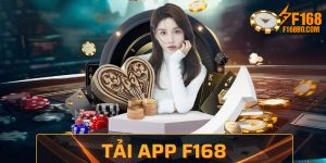 Tải App F168 - Cài Đặt Dễ Dàng Cho Mọi Người Dùng